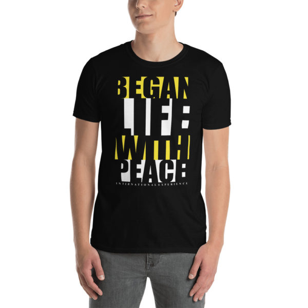 Began life with peace Short-Sleeve Unisex T-Shirt