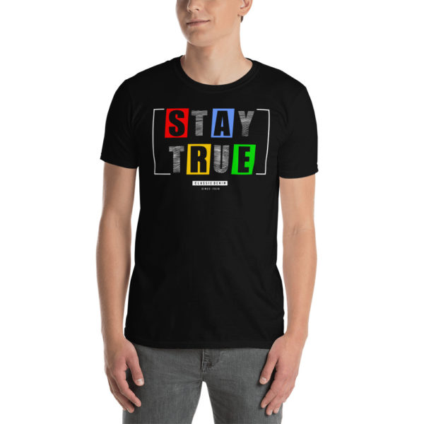 Stay True Short-Sleeve Unisex T-Shirt