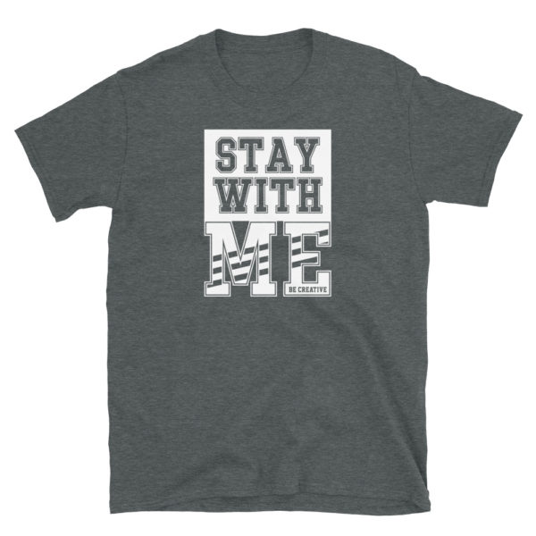 Stay with me Short-Sleeve Unisex T-Shirt - Image 3