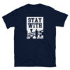 Stay with me Short-Sleeve Unisex T-Shirt - Image 2
