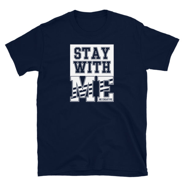 Stay with me Short-Sleeve Unisex T-Shirt - Image 2