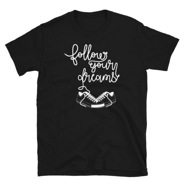 Follow your dreams Short-Sleeve Unisex T-Shirt