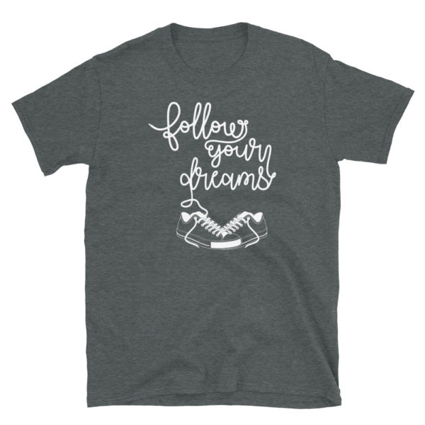 Follow your dreams Short-Sleeve Unisex T-Shirt - Image 3