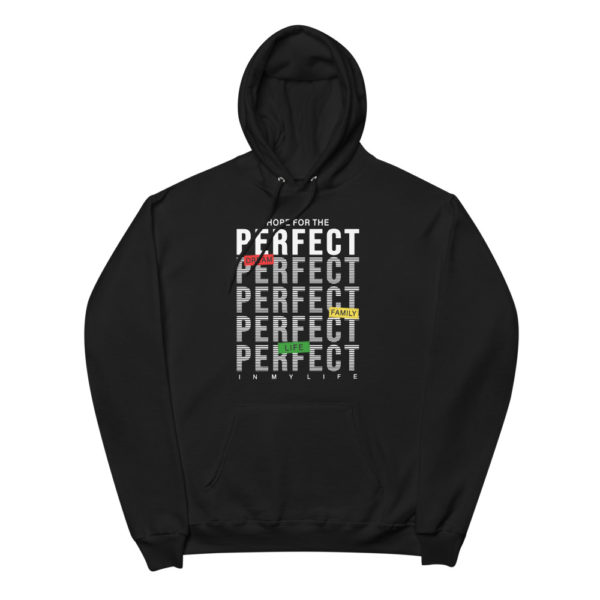 Hope For The Perfect Unisex fleece hoodie