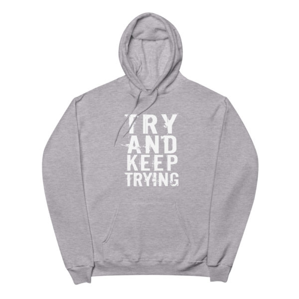 Try and Keep Tryng Unisex fleece hoodie - Image 2