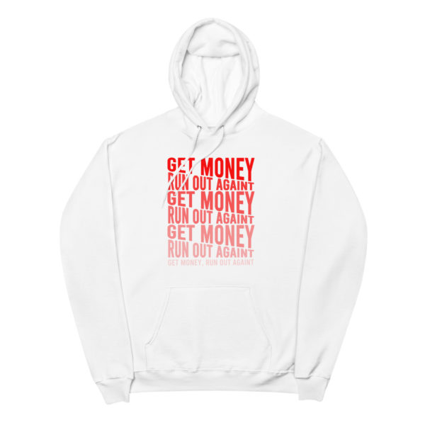 Get Money Run Out Againt Unisex fleece hoodie - Image 3