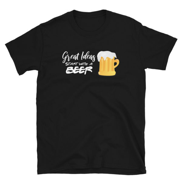 Great ideas start with a beer T-Shirt, Short-Sleeve Unisex T-Shirt