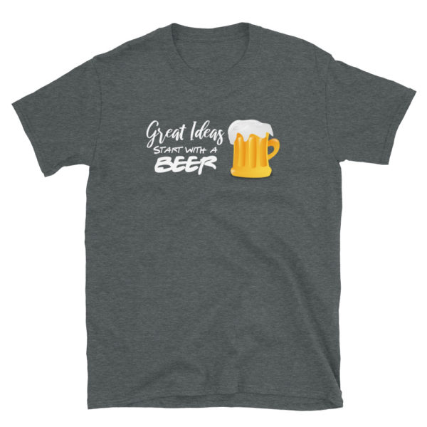 Great ideas start with a beer T-Shirt, Short-Sleeve Unisex T-Shirt - Image 3