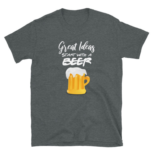 Great ideas start with a beer T-Shirt, Short-Sleeve Unisex T-Shirt - Image 3