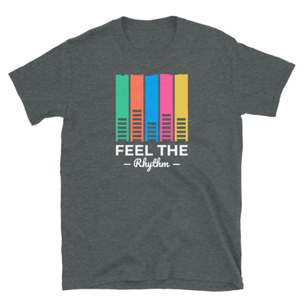 Feel The Rhythm T-Shirt,  Feel The Rhythm TShirt, Short-Sleeve Unisex T-Shirt - Image 3