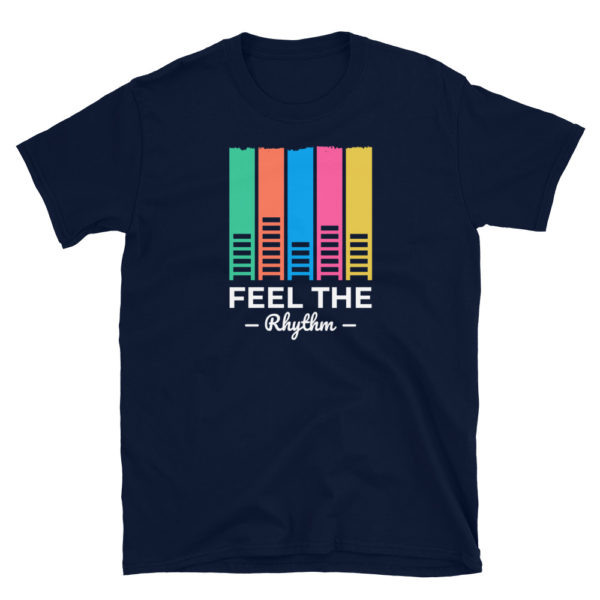 Feel The Rhythm T-Shirt,  Feel The Rhythm TShirt, Short-Sleeve Unisex T-Shirt - Image 2