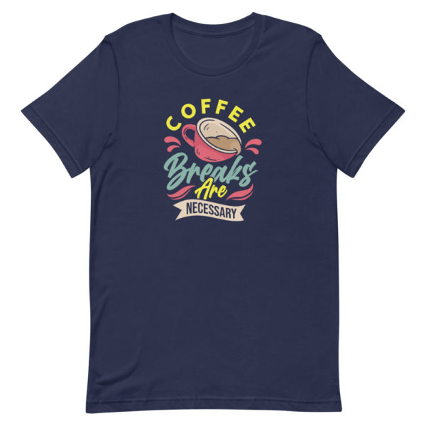 Coffee Breaks Are Necessary Unisex t-shirt - Image 4