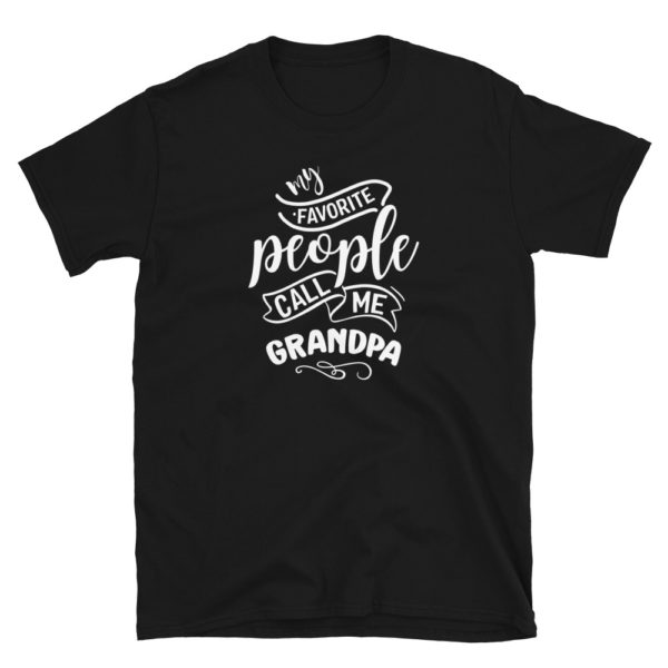 My Favorite People Call Me Grandpa T-Shirt, My Favorite People Call Me Grandpa TShirt