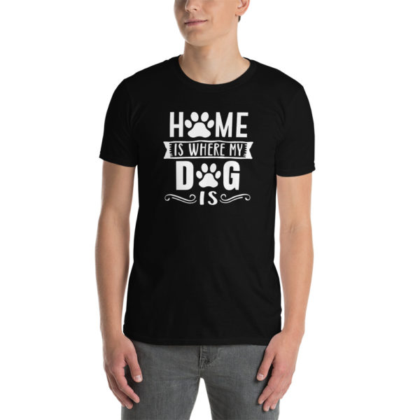 Home is where my dog is T-Shirt, Home is where my dog is TShirt - Image 2