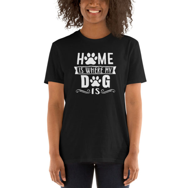 Home is where my dog is T-Shirt, Home is where my dog is TShirt - Image 3