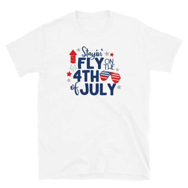 Stayin Fly on the 4th of July T-Shirt, Stayin Fly on the 4th of July TShirt