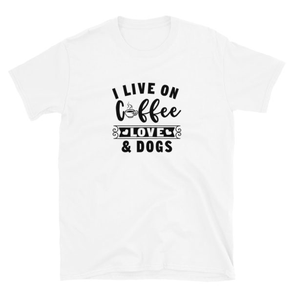 I live on coffee love & dogs T-Shirt, I live on coffee love & dogs TShirt