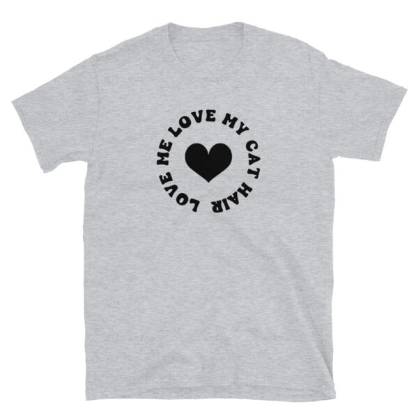 Love me love my cat hair T-Shirt, Love me love my cat hair TShirt - Image 4