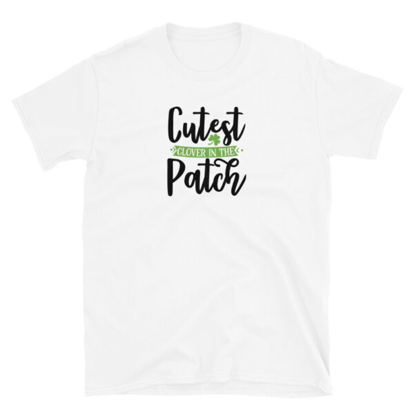 Cutest clover in the patch T-Shirt, Cutest clover in the patch TShirt