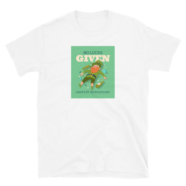 No Lucks Given Happy ST. Patrick's Day T-Shirt - Image 5