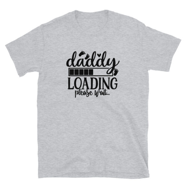 Daddy loading please wait T-Shirt, Daddy loading please wait TShirt - Image 2