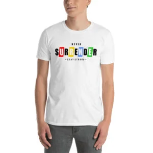 Never Surrender Short-Sleeve Unisex T-Shirt